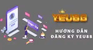 Hướng dẫn đăng ký yeu88