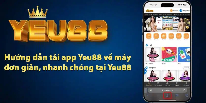 Hướng dẫn tải app Yeu88 về máy đơn giản, nhanh chóng tại Yeu88